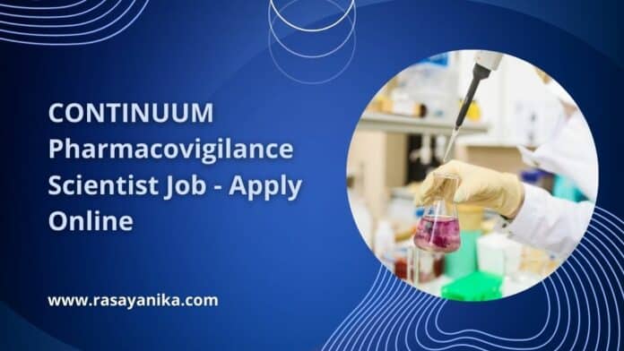 CONTINUUM Pharmacovigilance Scientist Job - Apply Online