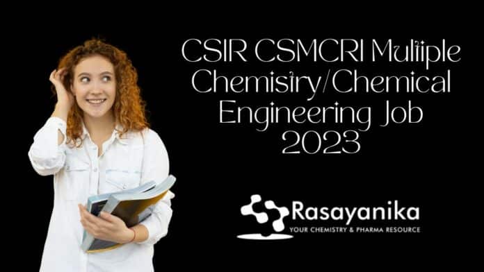 CSIR CSMCRI Chemistry/Chemical Engineering Job 2023