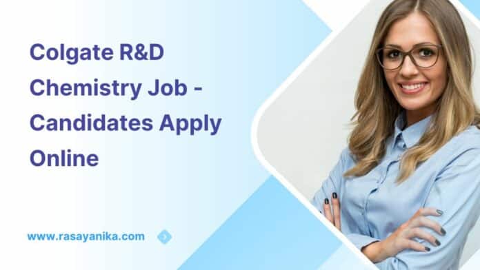 Colgate R&D Chemistry Job - Candidates Apply Online