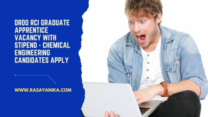 DRDO RCI Graduate Apprentice Vacancy With Stipend - Chemical Engineering Candidates Apply