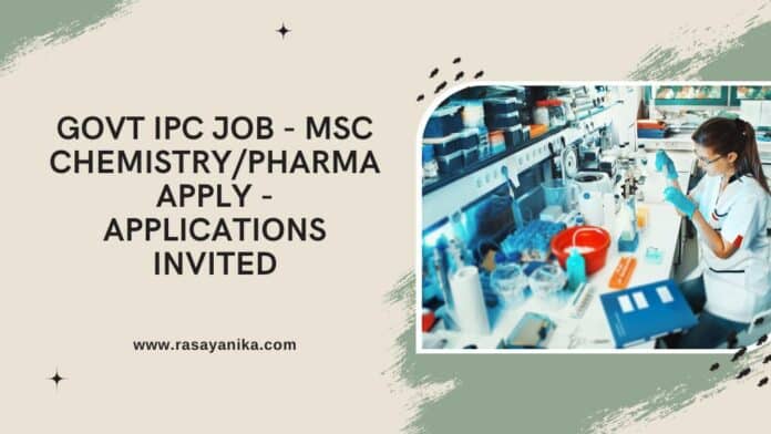 Govt IPC Job - MSc Chemistry/Pharma Apply - Applications Invited