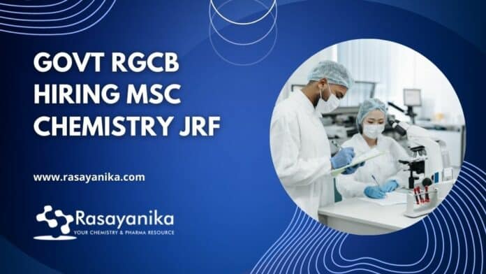 Govt RGCB Hiring MSc Chemistry JRF - Applications Invited