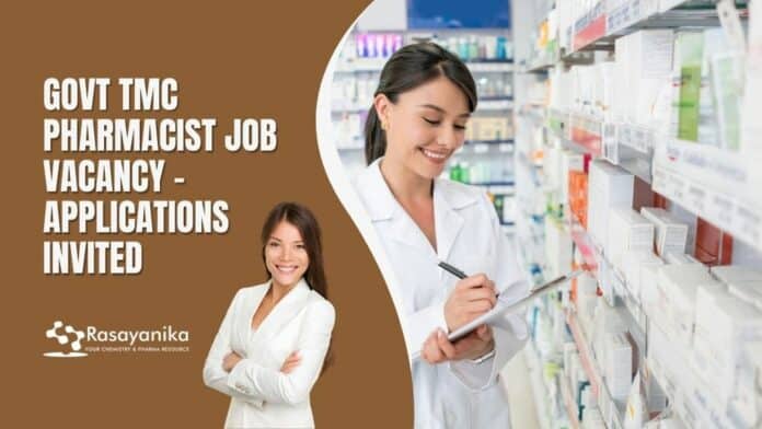 Govt TMC Pharmacist Job Vacancy - Applications invited