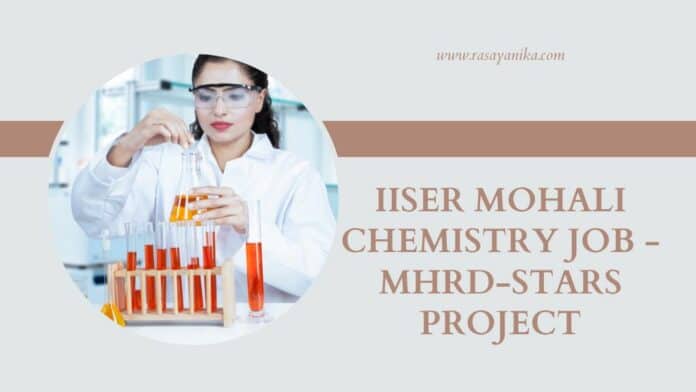 IISER Mohali Chemistry Job - MHRD-STARS Project
