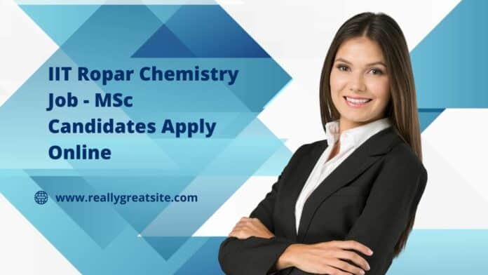 IIT Ropar Chemistry Job - MSc Candidates Apply Online