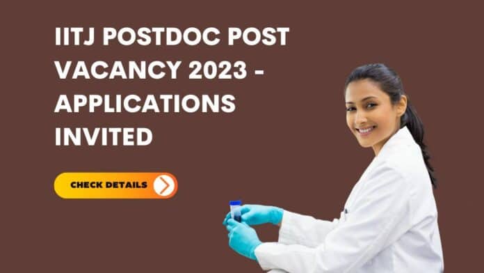 IITJ Postdoc Post Vacancy 2023 - Applications Invited