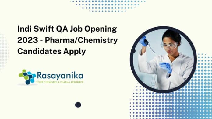 Indi Swift QA Job Opening 2023 - Pharma/Chemistry Candidates Apply