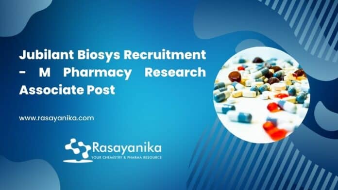 Jubilant Biosys Recruitment - M Pharmacy Research Associate Post