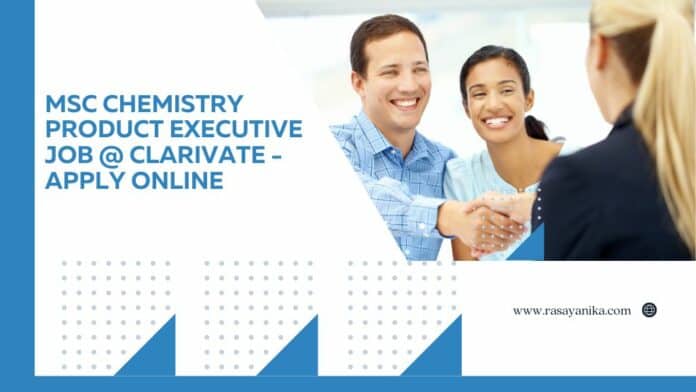 MSc Chemistry Product Executive Job @ Clarivate - Apply Online