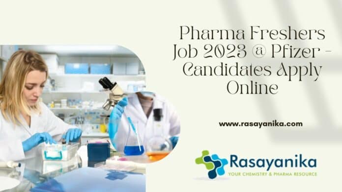 Pharma Freshers Job 2023 @ Pfizer - Candidates Apply Online