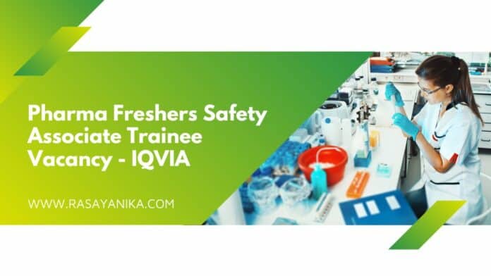 Pharma Freshers Safety Associate Trainee Vacancy - IQVIA