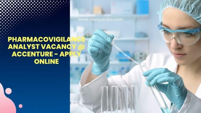 Pharmacovigilance Analyst Vacancy @ Accenture - Apply Online