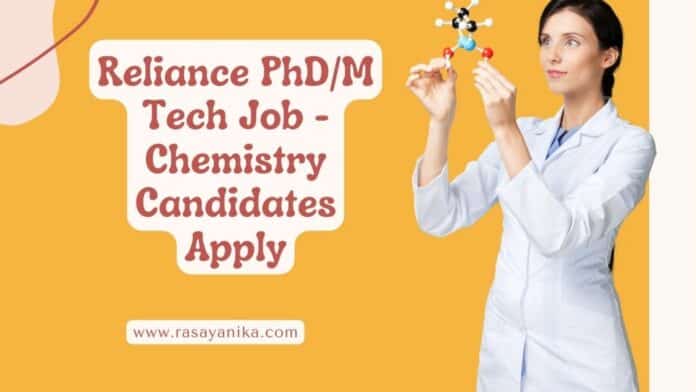 Reliance PhD/M Tech Job - Chemistry Candidates Apply