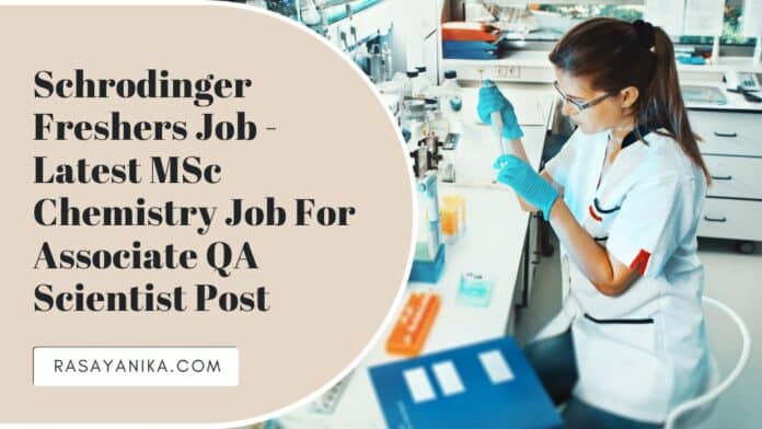 Schrodinger Freshers Job - Latest MSc Chemistry Job For Associate QA Scientist Post