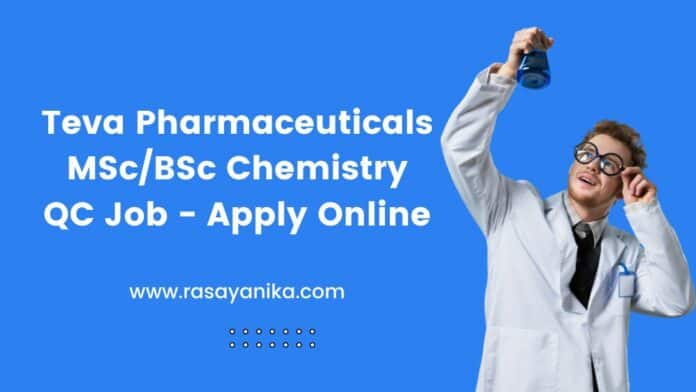 Teva Pharmaceuticals MSc/BSc Chemistry QC Job - Apply Online