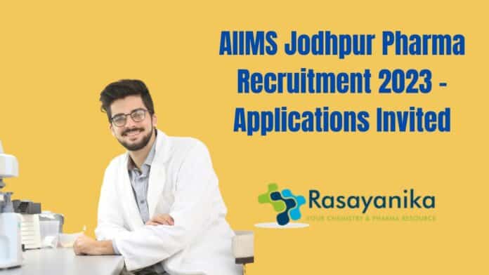 AIIMS Jodhpur Pharma Recruitment 2023 - Applications Invited