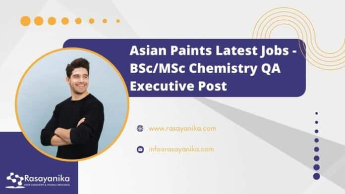 Asian Paints Latest Jobs - BSc/MSc Chemistry QA Executive Post