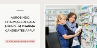Aurobindo Pharmaceuticals Hiring - M Pharma Candidates Apply