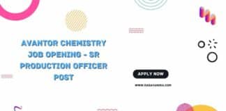 Avantor Chemistry Job Opening - Sr Production Officer Post
