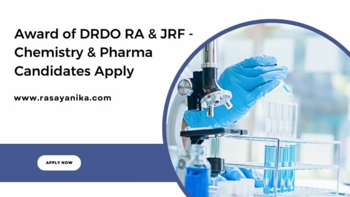 Award of DRDO RA & JRF - Chemistry & Pharma Candidates Apply