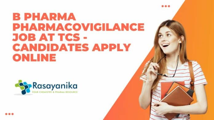 B Pharma Pharmacovigilance Job At TCS - Candidates Apply Online