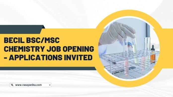BECIL BSc/MSc Chemistry Job Opening - Applications Invited