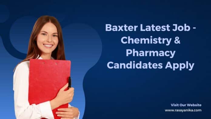 Baxter Latest Job - Chemistry & Pharmacy candidates Apply
