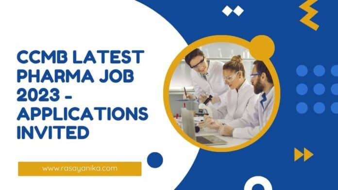 CCMB Latest Pharma Job 2023 - Applications Invited