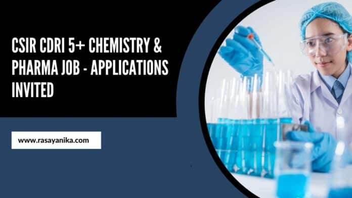 CSIR CDRI 5+ Chemistry & Pharma Job - Applications Invited