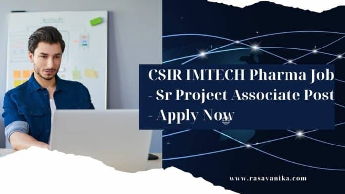 CSIR IMTECH Pharma Job - Sr Project Associate Post - Apply Now