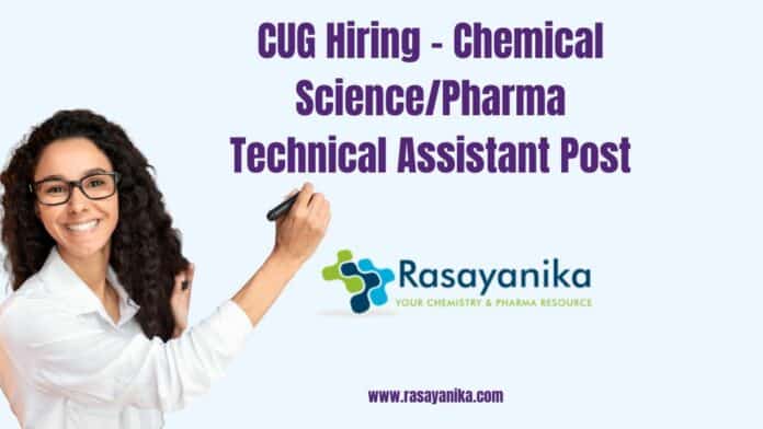 CUG Hiring - Chemical Science/Pharma Technical Assistant Post