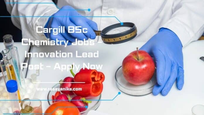 Cargill BSc Chemistry Jobs - Innovation Lead Post - Apply Now