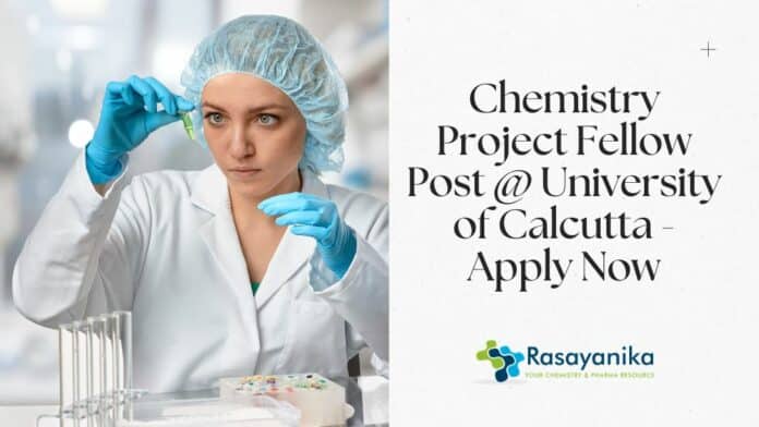 Chemistry Project Fellow Post @ University of Calcutta - Apply Now