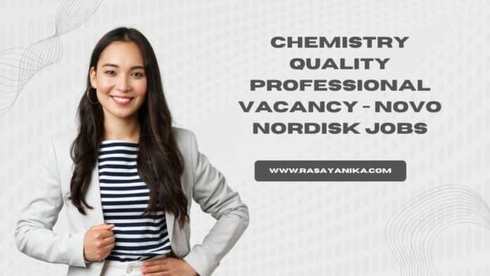 Chemistry Quality Professional Vacancy - Novo Nordisk Jobs