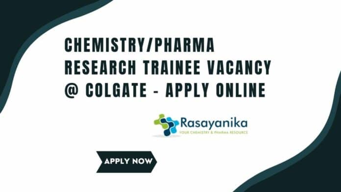 Chemistry/Pharma Research Trainee Vacancy @ Colgate - Apply Online