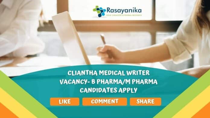 Cliantha Medical Writer Vacancy- B Pharma/m Pharma Candidates Apply