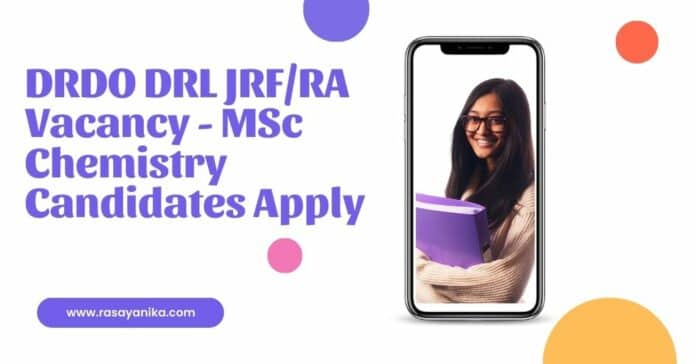 DRDO DRL JRF/RA Vacancy - MSc Chemistry Candidates Apply