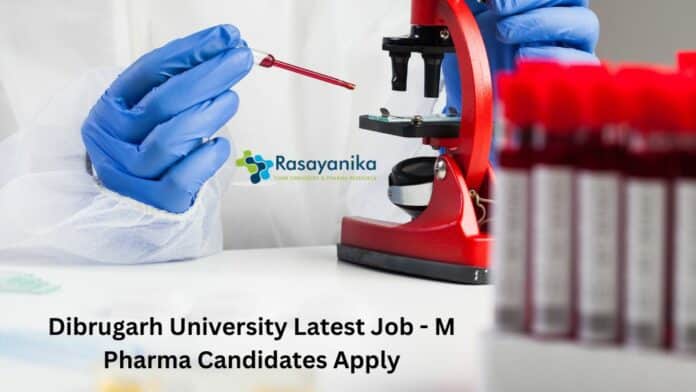 Dibrugarh University Latest Job - M Pharma Candidates Apply