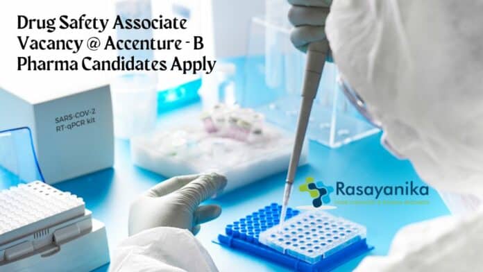 Drug Safety Associate Vacancy @ Accenture - B Pharma Candidates Apply