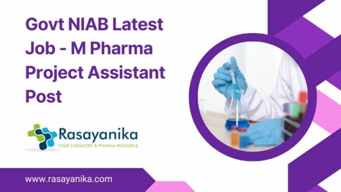 Govt NIAB Latest Job - M Pharma Project Assistant Post