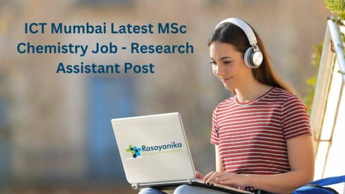 ICT Mumbai Latest MSc Chemistry Job - Research Assistant Post