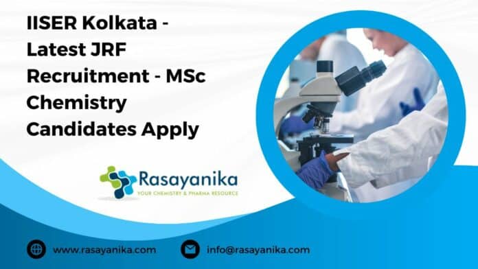 IISER Kolkata - Latest JRF Recruitment - MSc Chemistry Candidates Apply