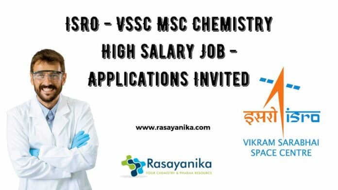 ISRO - VSSC MSc Chemistry High Salary Job - Applications Invited