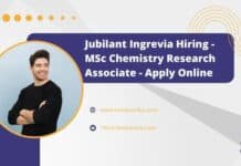 Jubilant Ingrevia Hiring - MSc Chemistry Research Associate - Apply Online