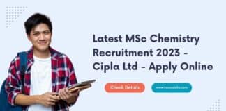 Latest MSc Chemistry Recruitment 2023 - Cipla Ltd - Apply Online