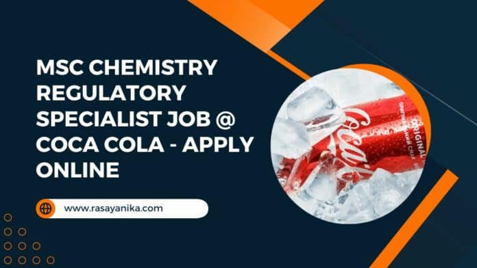 MSc Chemistry Regulatory Specialist Job @ Coca Cola - Apply Online