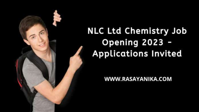NLC Ltd Chemistry Job Opening 2023 - Applications Invited