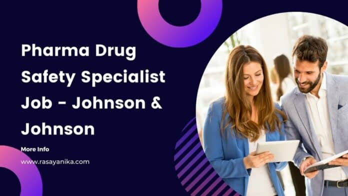 Pharma Drug Safety Specialist Job - Johnson & Johnson