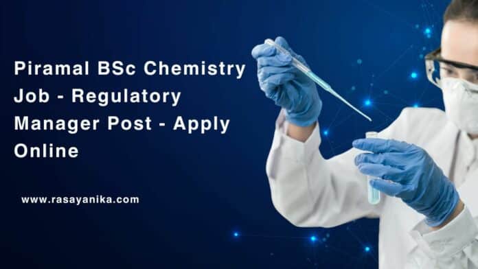 Piramal BSc Chemistry Job - Regulatory Manager Post - Apply Online