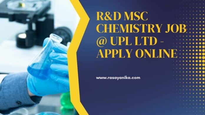 R&D MSc Chemistry Job @ UPL Ltd - Apply Online